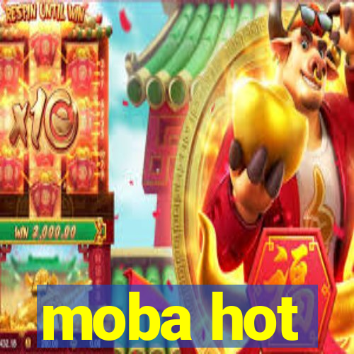 moba hot